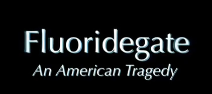 FLUORIDEGATE An American Tragedy