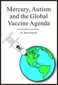 Mercury, Autism and the Global Vaccine Agenda